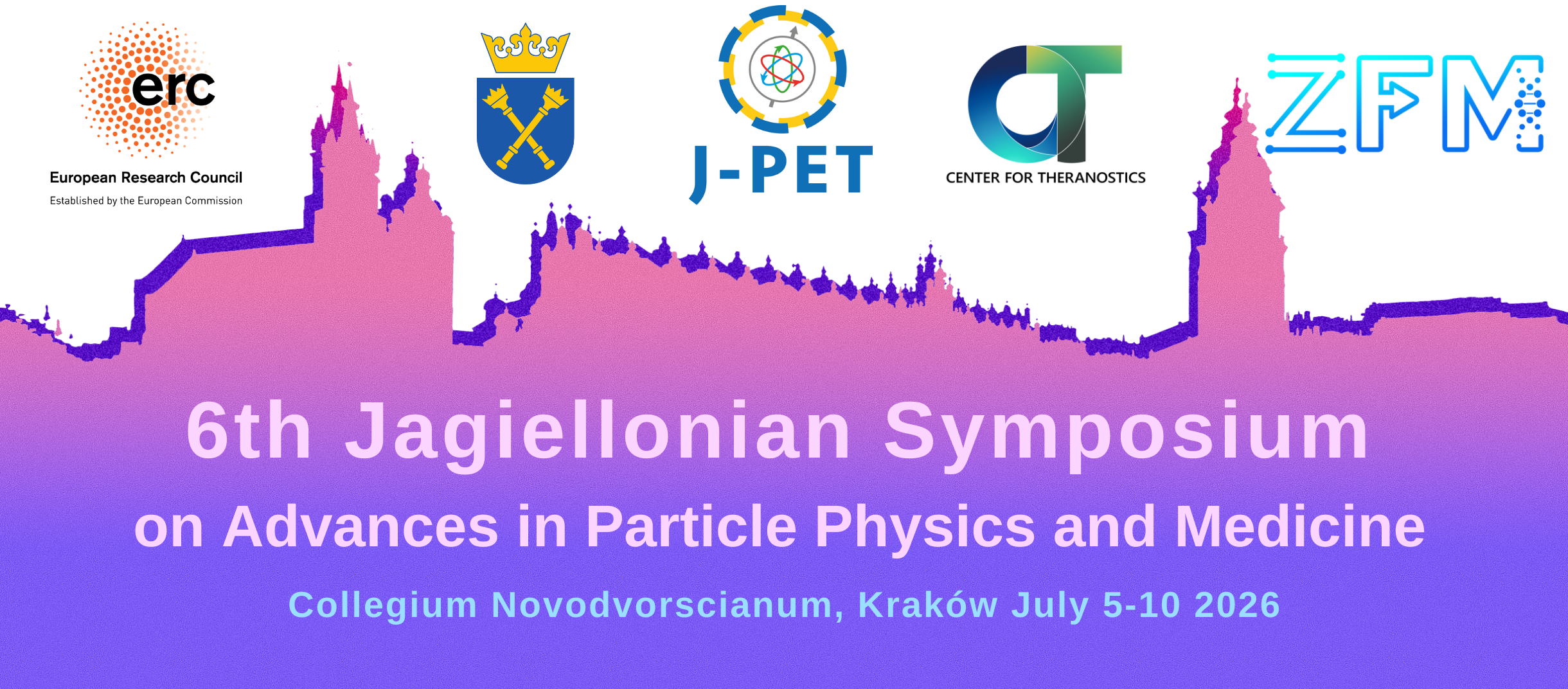 JS2026: 6th Jagiellonian Symposium on Advances in Particle Physics and Medicine
